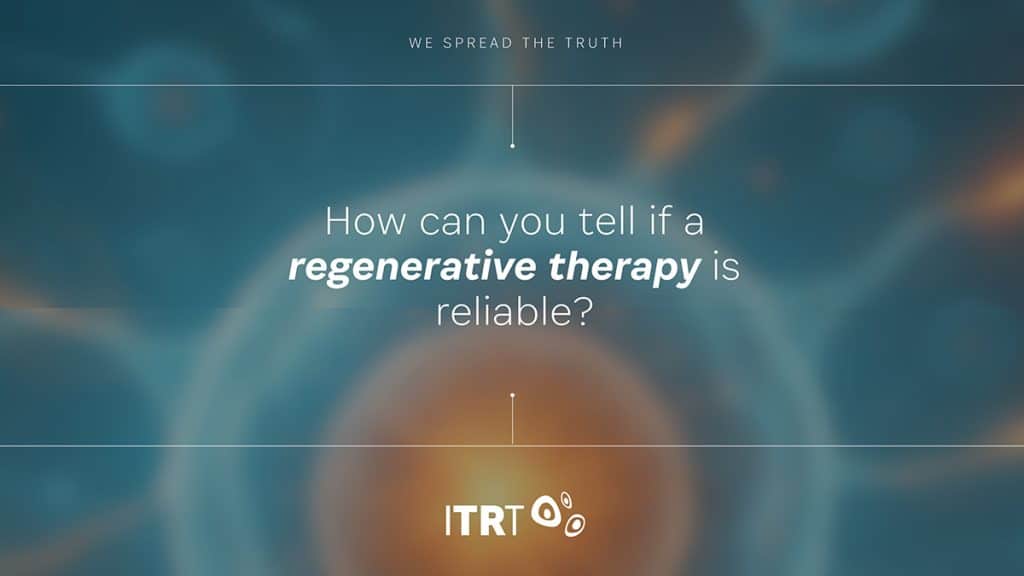 How can you tell if a regenerative therapy is reliable